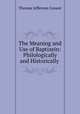 The Meaning and Use of Baptizein: Philologically and Historically ., Thomas Jefferson Conant 