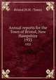 Annual reports for the Town of Bristol, New Hampshire. 1933, Bristol (N.H. : Town) 
