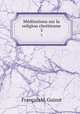 Mditations sur la religion chrtienne. 3, M. Guizot 