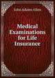 Medical Examinations for Life Insurance, John Adams Allen 