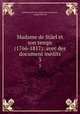 Madame de Stel et son temps (1766-1817): avec des document indits. 3, Charlotte Julia von Leyden Blennerhassett , August Dietrich 
