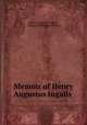 Memoir of Henry Augustus Ingalls ., Henry Augustus Ingalls, George Washington Burnap 