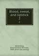 Blood, sweat, and lipstick. 2, Danenberg, Elsie Florence Nicholas, 1900- [from old catalog] 