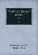 Yoshida Genjir zensh. 1, Yoshida, Genjir, 1886-1956 