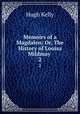 Memoirs of a Magdalen: Or, The History of Louisa Mildmay .. 2, Hugh Kelly 