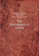 The Mathematical visitor. 1, Martin, Artemas, 1835-1918, [from old catalog] ed 