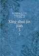 Xing shui jin jian. 3, Fu, Zehong, fl. 1725, comp,Li, Shixu, 1773-1824, ed 