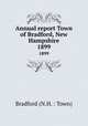 Annual report Town of Bradford, New Hampshire. 1899, 
