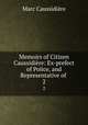 Memoirs of Citizen Caussidire: Ex-prefect of Police, and Representative of .. 2, Marc Caussidiere 