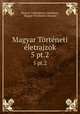 Magyar Trtneti letrajzok. 5 pt.2, Magyar Tudomanyos Akademia 