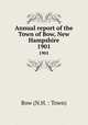 Annual report of the Town of Bow, New Hampshire. 1901, Bow (N.H. : Town) 
