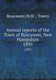Annual reports of the Town of Boscawen, New Hampshire. 1895, Boscawen (N.H. : Town) 