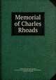 Memorial of Charles Rhoads, Haddonfield Monthly Meeting, Society of Friends Haddonfield Monthly Meeting , Society of Friends 