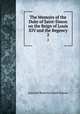 The Memoirs of the Duke of Saint-Simon on the Reign of Louis XIV and the Regency. 2, Louis de Rouvroy Saint-Simon 