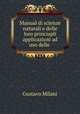Manual di scienze naturali e delle loro princiapli applicazioni ad uso delle ., Gustavo Milani 