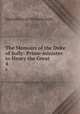 The Memoirs of the Duke of Sully: Prime-minister to Henry the Great. 4, Maximilien de BethuneSully 