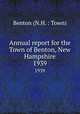 Annual report for the Town of Benton, New Hampshire. 1939, Benton (N.H. : Town) 
