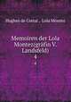 Memoiren der Lola Montez(grfin V. Landsfeld).. 4, Hughes de Cortal , Lola Montez 