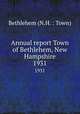 Annual report Town of Bethlehem, New Hampshire. 1931, Bethlehem (N.H. : Town) 