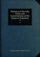 Memoirs of the Life, Exile, and Conversations of the Emperor Napoleon. 2, Emmanuel-Auguste Dieudonne Las Cases 