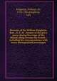 Memoirs of Sir William Knighton, Bart., G. C. H. : keeper of the privy purse during the reign of His Majesty King George the Fourth : including his correspondence with many distinguished personages, William Knighton 