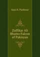 Zulfikar Ali Bhutto Falcon of Pakisyan, Sani H. Panhwar 