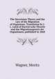 The Darwinian Theory and the Law of the Migration of Organisms. Translation by J.L. Laird of Darwin
