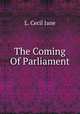 The Coming Of Parliament, L. Cecil Jane 