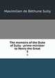 The memoirs of the Duke of Sully : prime-minister to Henry the Great. 5, Maximilien de BethuneSully 