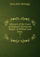 Memoirs of the Court of England: During the Reigns of William and Mary .. 4, Jesse John Heneage 