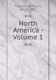 North America - Volume 1, Trollope, Anthony, 1815-1882 