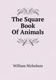 The Square Book Of Animals, William Nicholson 