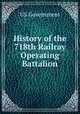 History of the 718th Railray Operating Battalion, US Government 
