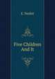 Five Children And It, E. Nesbit 