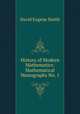 History of Modern Mathematics: Mathematical Monographs No. 1, Smith, David Eugene, 1860-1944 