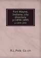 Fort Wayne, Indiana, city directory. yr.1894-1895, R.L. Polk & Co. cn 
