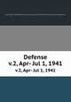 Defense. v.2, Apr- Jul 1, 1941, United States. National Defense Advisory Commission,United States. Office for Emergency Management 