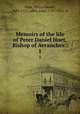 Memoirs of the life of Peter Daniel Huet, Bishop of Avranches :. 1, Huet, Pierre-Daniel, 1630-1721,Aikin, John, 1747-1822, tr 