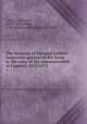 The memoirs of Edmund Ludlow, lieutenant-general of the horse in the army of the commonwealth of England, 1625-1672. 1, Ludlow, Edmund, 1617?-1692,Firth, C. H. (Charles Harding), 1857-1936 