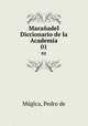 Maraadel Diccionario de la Academia. 01, Pedro de Mugica 