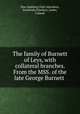 The family of Burnett of Leys, with collateral branches. From the MSS. of the late George Burnett ., New Spalding Club (Aberdeen, Scotland),Allardyce, James, Colonel 