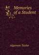 Memories of a Student, Algernon Taylor 