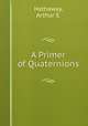 A Primer of Quaternions, Hathaway, Arthur S. 