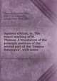 Aquinas ethicus; or, The moral teaching of St. Thomas. A translation of the principle portions of the second part of the "Summa theologica", with notes, Thomas, Aquinas, Saint, 1225?-1274,Rickaby, Joseph John, 1845-1932 