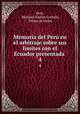 Memoria del Per en el arbitraje sobre sus lmites con el Ecuador presentada .. 4, Peru, Mariano Harlan Cornejo, Felipe de Osma 