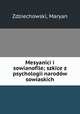 Mesyanici i sowianofile; szkice z psychologii narodow sowiaskich, Zdziechowski, Maryan 