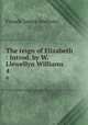 The reign of Elizabeth : Introd. by W. Llewellyn Williams. 4, Froude James Anthony 