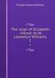 The reign of Elizabeth : Introd. by W. Llewellyn Williams. 1, Froude James Anthony 