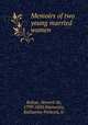 Memoirs of two young married women, Honore? de Balzac 