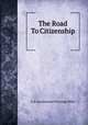 The Road To Citizenship, U.S. Government Printing Office 
